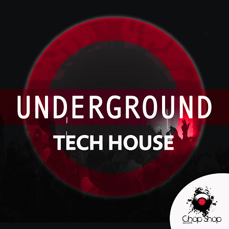 Underground Tech House - 365 samples are ready to create solid, fresh underground tracks