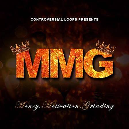 M.M.G: Money, Motivation, Grinding - Packed with nasty 808's and kicks, banging claps and snares, and melodies!
