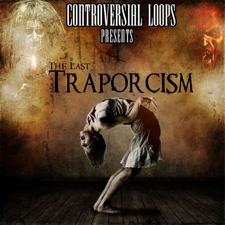 Last Traporcism, The - 130 club-shaking loops in the style of the biggest Trap artists around