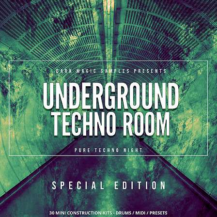 Underground Techno Room Special Edition - 30 Mini Techno Construction Kit loaded with Drums, MIDI and Presets!
