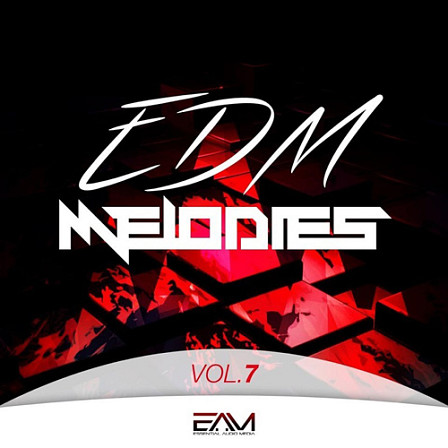 EDM Melodies Vol 7 - 'EDM Melodies Vol 7' is a must-have for every serious EDM producer out there!