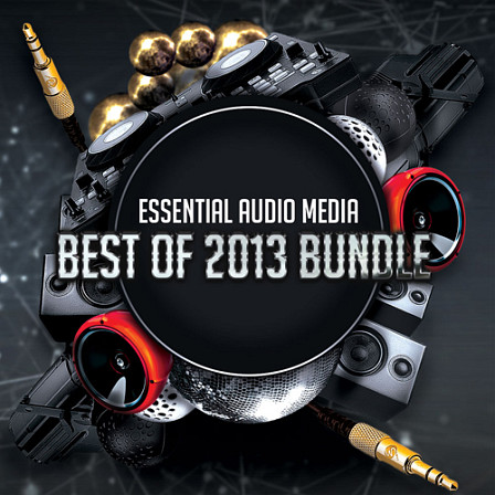 Best of 2013 Bundle - A huge bundle featuring all Essential Audio Media's products from 2013