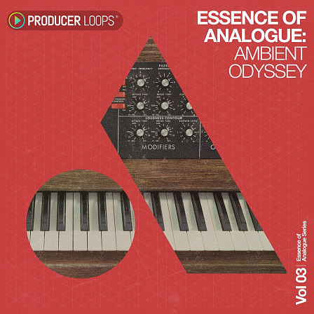 Essence of Analogue Vol 3: Ambient Odyssey - A new expansive series with a retrospective 70s/80s landscape