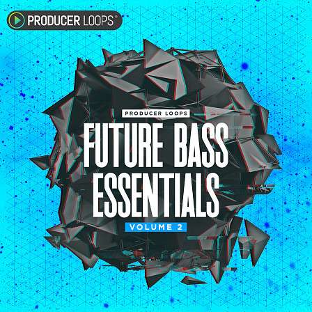 Future Bass Essentials Vol 2 - A Future Bass pack with pulsating synth chords, exotic percussion and more