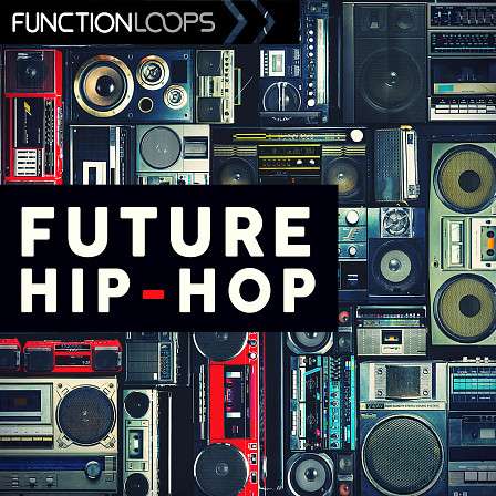 Function Loops: Future Hip Hop - A collection of Hip Hop sounds loaded with unlimited inspiration