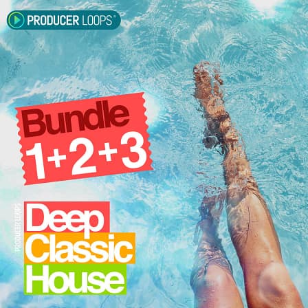 Deep Classic House Bundle (Vols 1-3) - A pack of Classic and Deep House with drums house pianos sound fx and much more
