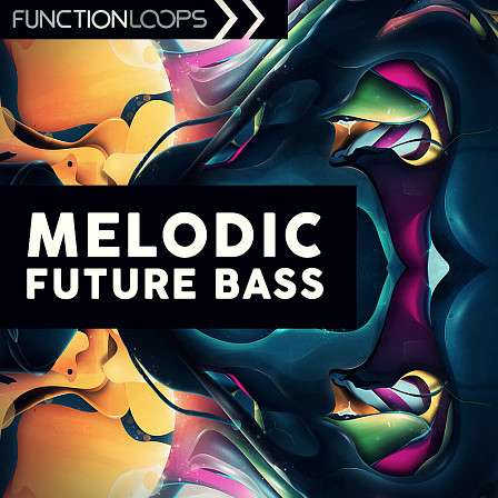 Function Loops: Melodic Future Bass - Function Loops delivers seven Kits loaded with Drums, Basslines, FX and more!