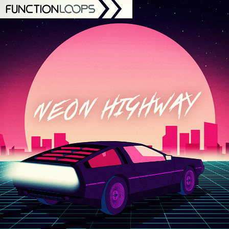 Neon Highway - A collection of 80's vibes featuring five outrun-ready Construction Kits