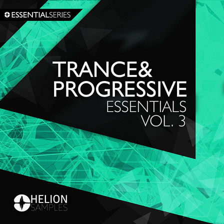 Helion Trance & Progressive Essentials Vol 3 - Amazing melodies and One-Shots inspired by the biggest names in Prog Trance
