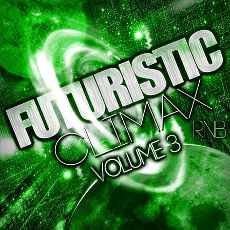 Futuristic Climax RnB Vol 3 - Fully enjoy building your legacy in the music industry with this pack. 
