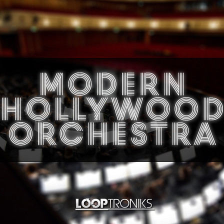 Modern Hollywood Orchestra - Five new symphonic kits for use in Hip Hop, RnB, Pop, Rock and much more.