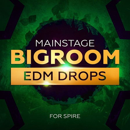 Mainstage Bigroom EDM Drops For Spire - Presets for the hugely popular software synth, all inspired by the biggest names