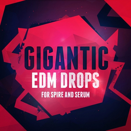 Gigantic EDM Drops For Spire & Serum - Mainroom Warehouse brings you another brand new series featuring the best VSTs