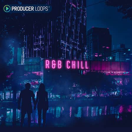 R&B Chill - This fresh pack has the highest quality pianos, punchy drums, sultry pads & more