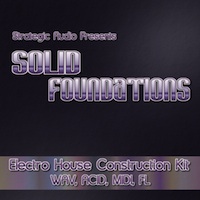 Solid Foundations - Five hot, innovative, Pop-infused Electro House Construction Kits