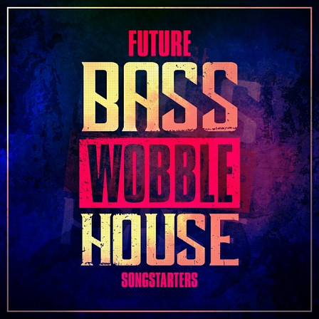 Future Bass Wobble House Songstarters - Look no further than this pack for inspiration in your next Bass House hit