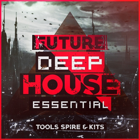 Future Deep House Essential Tools Spire & Kits - Inspired by all the top Deep House artists and festivals from around the world