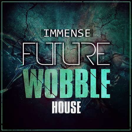 Immense Future Wobble House - Five Construction Kits with 24-Bit WAVS & MIDI Files for ultimate flexibility