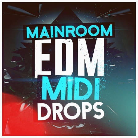 Mainroom EDM MIDI Drops - Inspired by all the top EDM artists such as DVBBS, Martin Garrix and more!