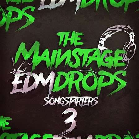 Mainstage EDM Drops 3 Songstarters, The - 25 fresh songstarters packed full of professional features