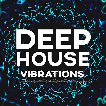 Deep House Vibrations - 10 Kits including WAV & MIDI to inspire your next Deep House smash hit!