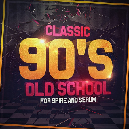 Classic 90s Old School For Spire And Serum - Bring back the 90s classic sound featuring 100 Spire presets & 100 Serum presets