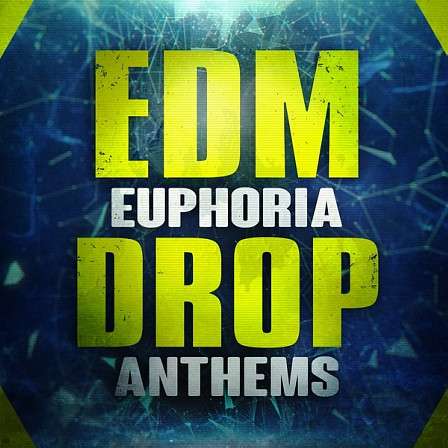 EDM Euphoria Drop Anthems - 15 massive EDM Construction Kits in both WAV & MIDI formats
