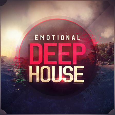 Emotional Deep House - 10 Construction Kits in WAV & MIDI formats to inspire your next Deep House smash