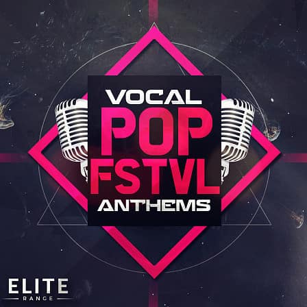 Vocal Pop FSTVL Anthems - Five full vocal Construction Kits with WAV, MIDI and presets included.