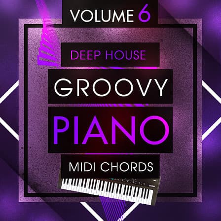 Deep House Groovy Piano MIDI Chords 6 - 50 eight-bar MIDI Deep House piano chords!