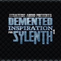 Demented Inspiration For Sylenth1 - Bring a twisted new sound to your productions