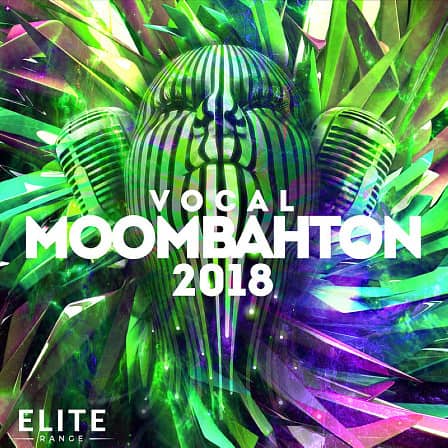 Vocal Moombahton 2018 - Seven superb full vocal Construction Kits With WAV, MIDI & 64 Spire presets