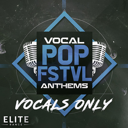Vocal Pop FSTVL Anthems: Vocals Only - Top quality vocals for all your Pop and EDM bangers.