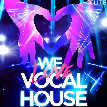 We Love Vocal House - This pack brings you the best quality tools for your vocal house productions