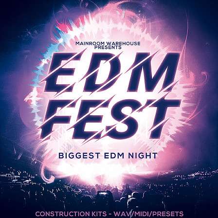 EDM Fest - This pack brings you the best quality tools for your EDM productions.