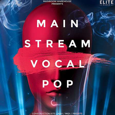 Mainstream Vocal Pop - Seven superb full vocal Construction Kits with WAV and MIDI plus presets