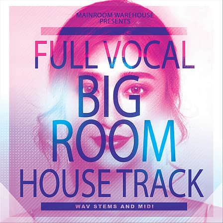 Full Vocal Big Room House Track - A vocal Big Room House Track with WAV stems and MIDI.