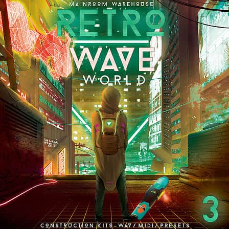 Retrowave World 3 - 10 Retrowave Construction Kits  loaded with WAV, MIDI and Presets.