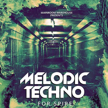 Melodic Techno For Spire - 128 Spire Techno Presets with up-to-date sounds for your next smash hit