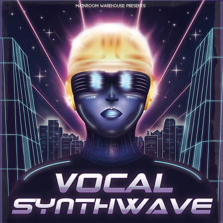 Vocal Synthwave - 5 superb full vocal Synthwave Construction Kits including WAV, MIDI and Presets