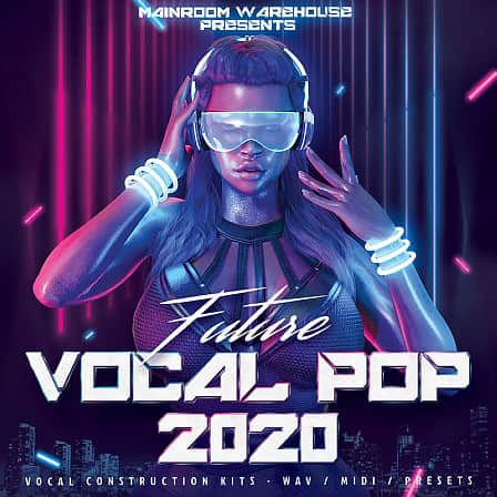 Future Vocal Pop 2020 - 5 superb Future Vocal Pop Construction Kits loaded with WAV, MIDI and Presets