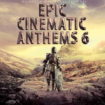 Epic Cinematic Anthems 6 - Another 5 Outstanding Epic Cinematic Construction Kits with WAV and MIDI