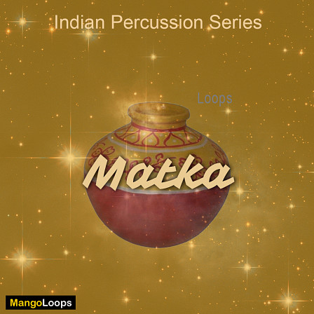Indian Percussion Series: Matka - 104 Matka loops in WAV and Aiff/Apple Loops formats 