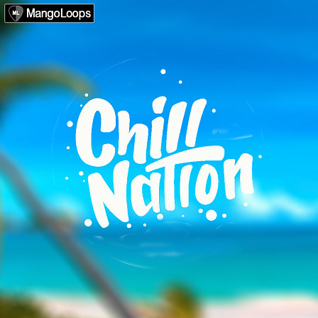 Chill Nation Vol 1 - Five professionally created Construction Kits with Ambient/Chillout samples