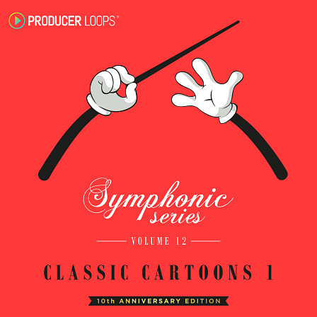 Symphonic Series 12: Classic Cartoons 1 (10th Anniversary Edition) - These classic compositions bring you the essence of humouristic cartoon music