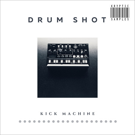 Drum Shot: Kick Machine - A unique kick and bass kick sample collection