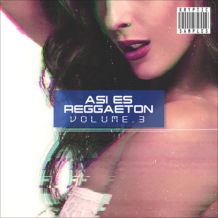 Asi Es Reggaeton Vol 3 - The third & last volume of this sample series brimmed with crazy Reggaeton sound