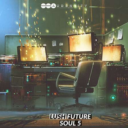 Lush Future Soul 5 - A new musical vision of Soul and RnB for the next generation.