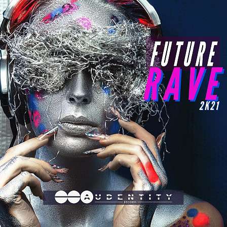 Future Rave 2K21 - A great sample pack for all Rave fans