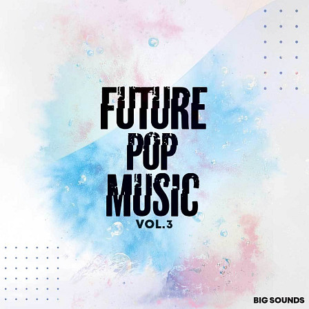 Future Pop Music Vol 3 - Big Sounds brings you a step closer to today's modern Pop